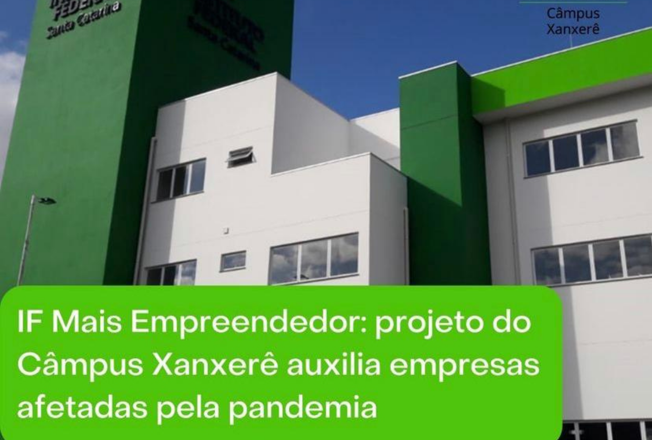Projeto do IFSC de Xanxerê auxilia empresas afetadas pela pandemia.