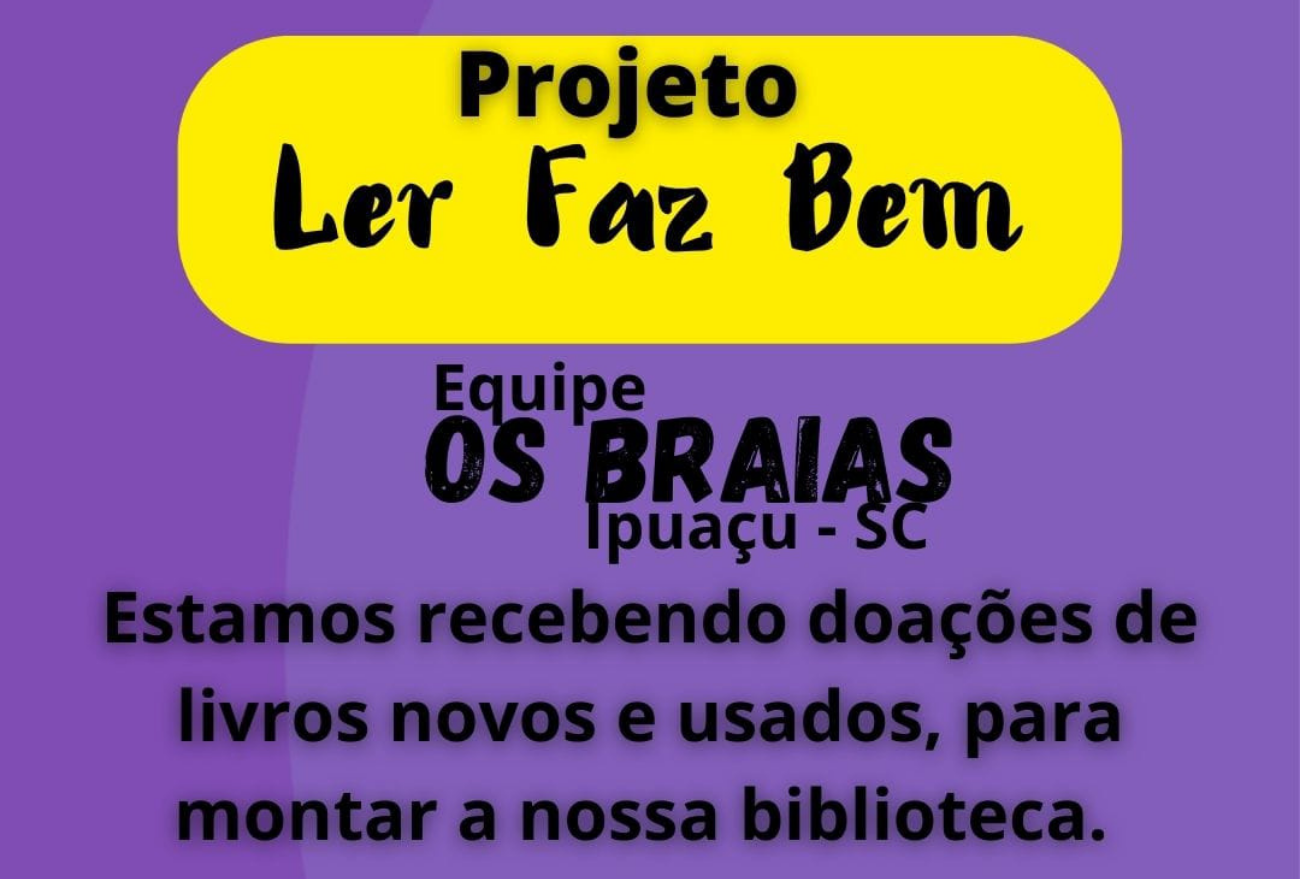 Equipe Os Braias de Ipuaçu promove projeto Ler Faz Bem 