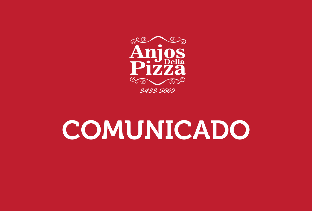 Anjos Della Pizza comunica cancelamento de atendimento nesta sexta-feira (17)