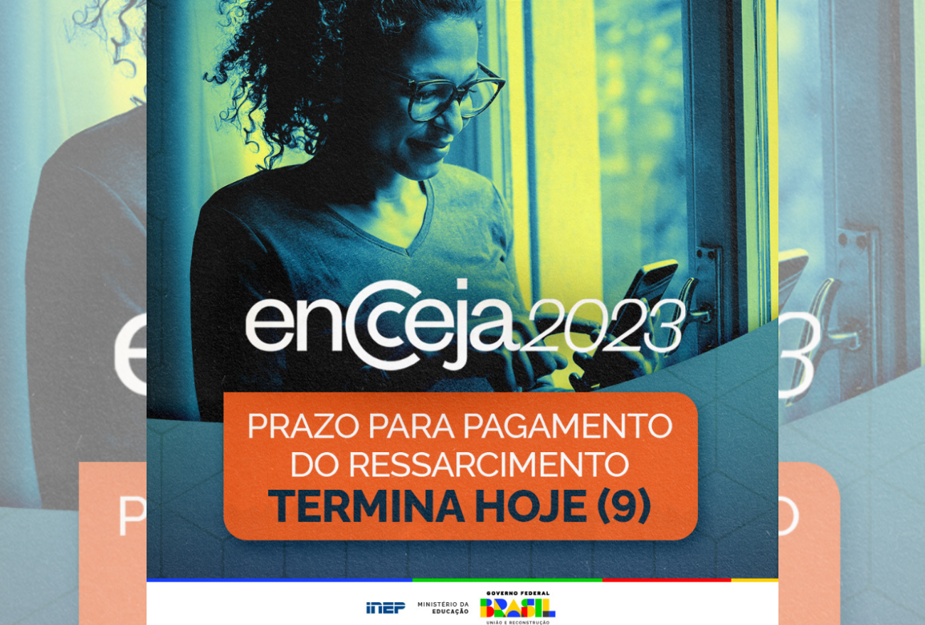 Encceja: Prazo para ressarcimento termina hoje