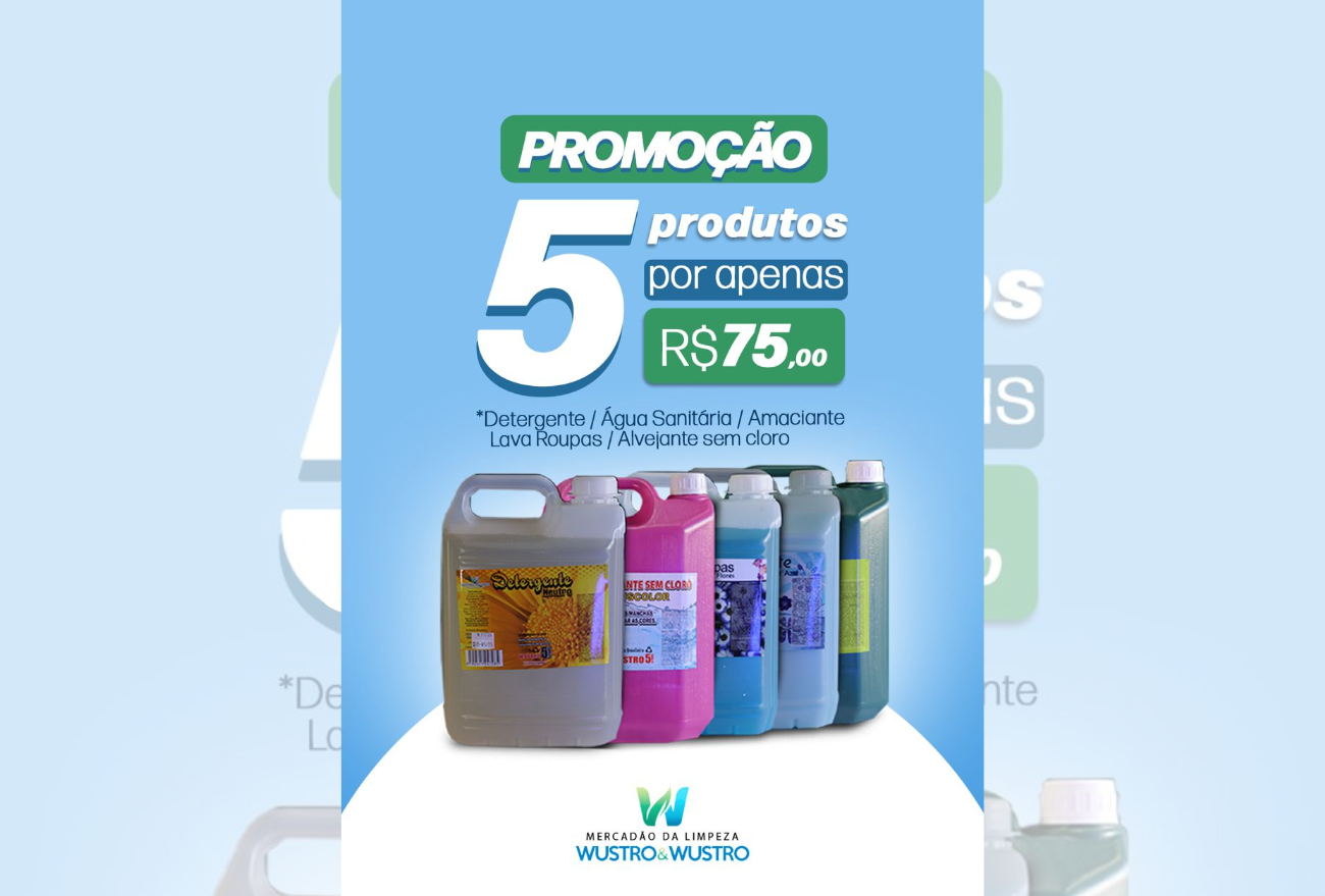 Atenção Combo Promocional do mês de julho no Mercadão da Limpeza Wustro e Wustro – Cinco produtos por apenas R$75,00!