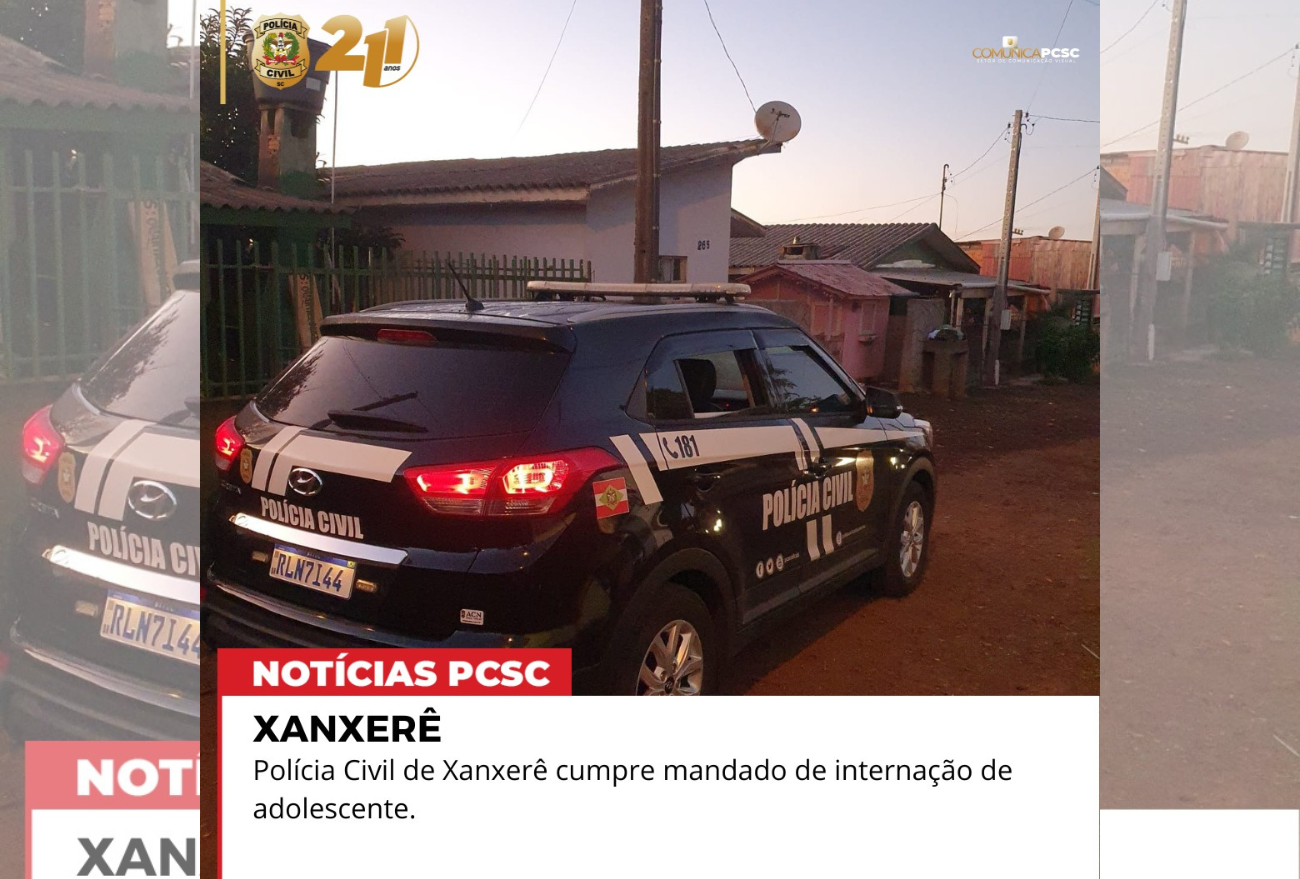 Polícia Civil de Xanxerê cumpre mandado de internação de adolescente