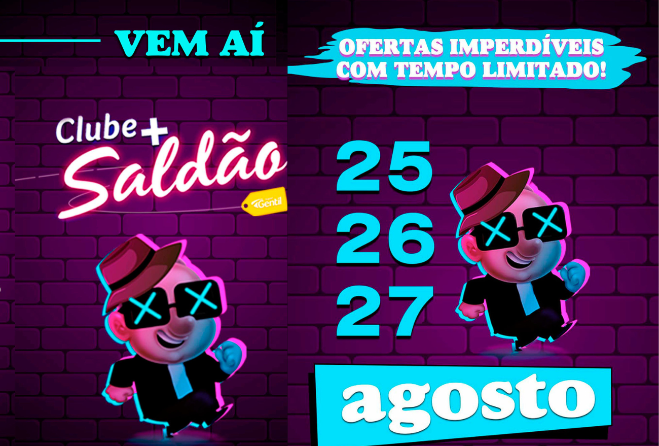 Super Gentil arrasa com ofertas inigualáveis no Mega Saldão de 25 a 27 de agosto!