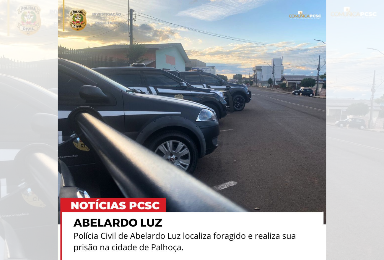 Polícia Civil de Abelardo Luz localiza foragido e realiza prisão na cidade de Palhoça