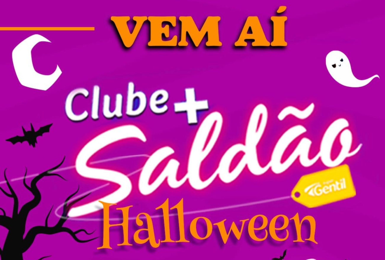 Está chegando o Clube + Saldão “Halloween” no Super Gentil – Imperdível nos Dias 27, 28 e 29 de outubro